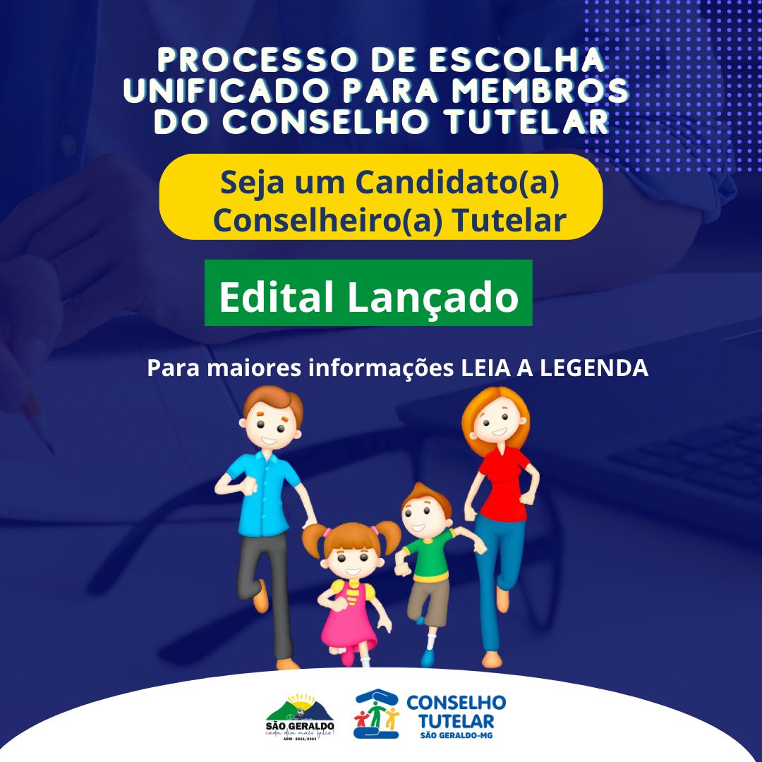 Prefeitura Municipal de São Geraldo - PROCESSO DE ESCOLHA UNIFICADO PARA MENBROS DO CONSELHO TUTELAR DO MUNICÍPIO DE SÃO GERALDO